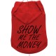 SHOW ME THE MONEY RED