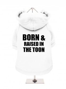 Born & Raised In The Toon Fleece Lined Hoodie (Available in 2 colours)