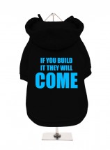 If You Build It They Will Come Fleece Lined Hoodie (Available in 2 colours)