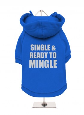Single & Ready To Mingle  Fleece Lined Hoodie (Available in 2 colours)