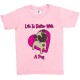 LIFE IS BETTER WITH A PUG KIDS PINK