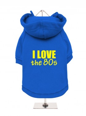 I Love The 80s Fleece Lined Hoodie (Available in 6 colours )